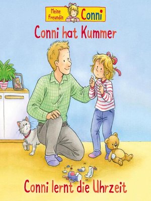 cover image of Conni hat Kummer / Conni lernt die Uhrzeit